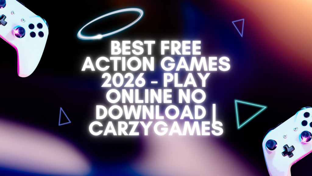 Best Free Action Games 2026 - Play Online No Download | CarzyGames