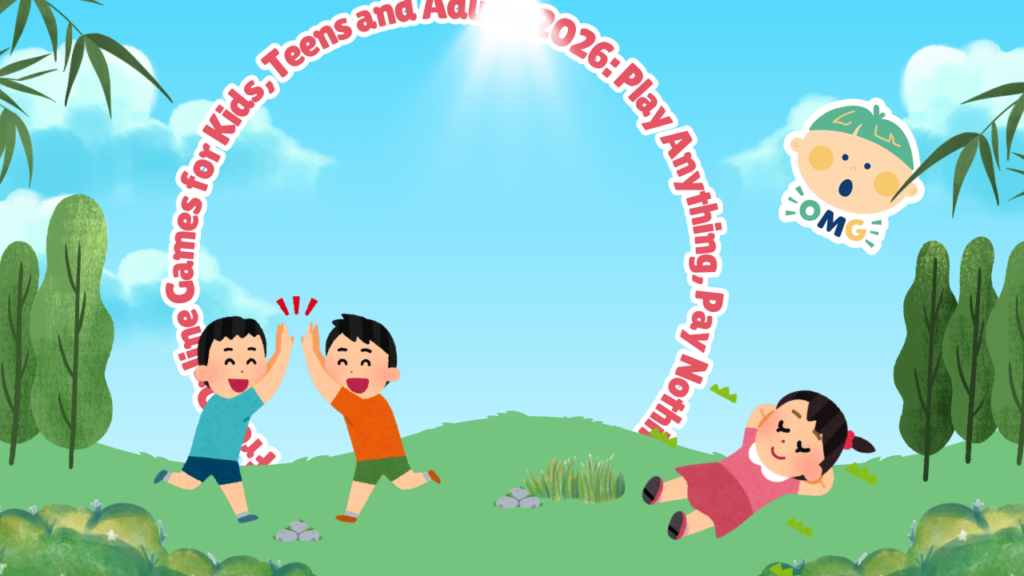 Free Online Games for Kids, Teens and Adults 2026: Play Anything, Pay Nothing