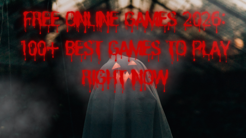 Free Online Games 2026: 100+ Best Games to Play Right Now