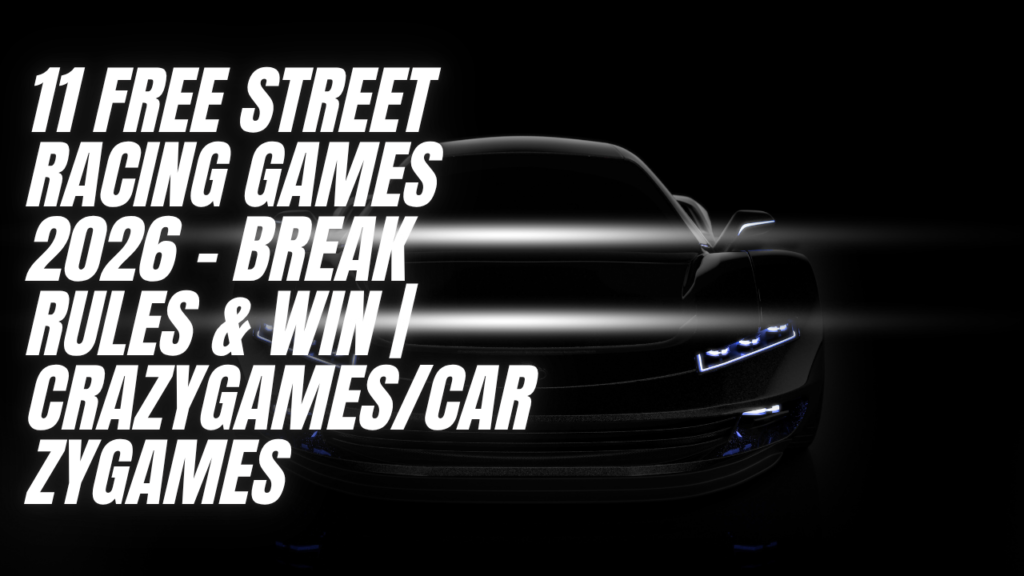 11 Free Street Racing Games 2026 – Break Rules & Win | CrazyGames/carzygames