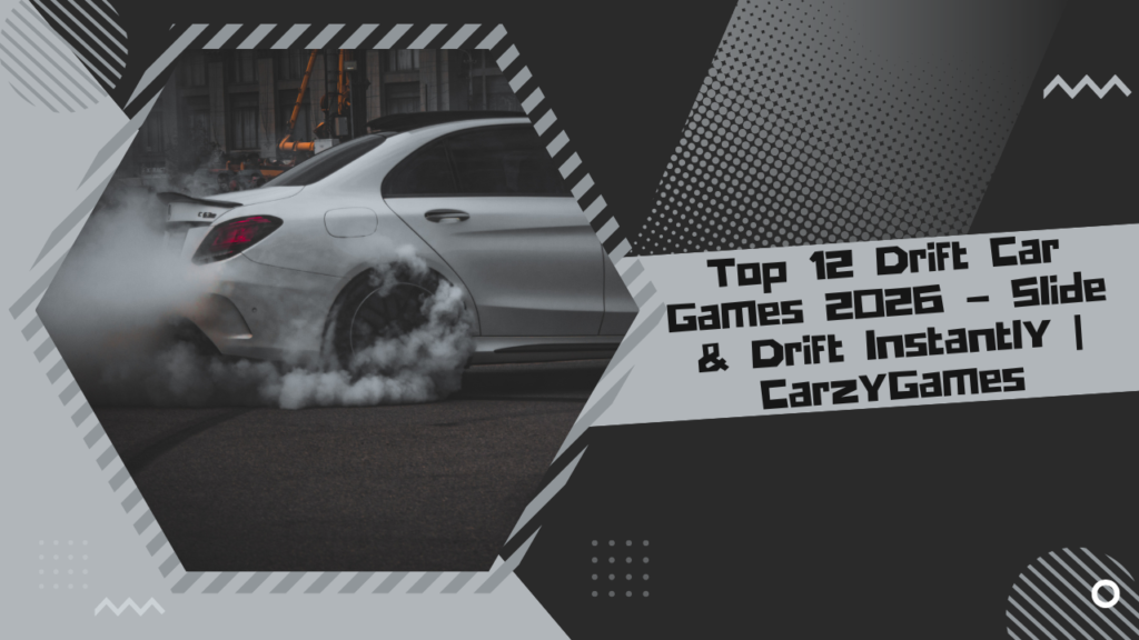 Top 12 Drift Car Games 2026 – Slide & Drift Instantly | CarzyGames