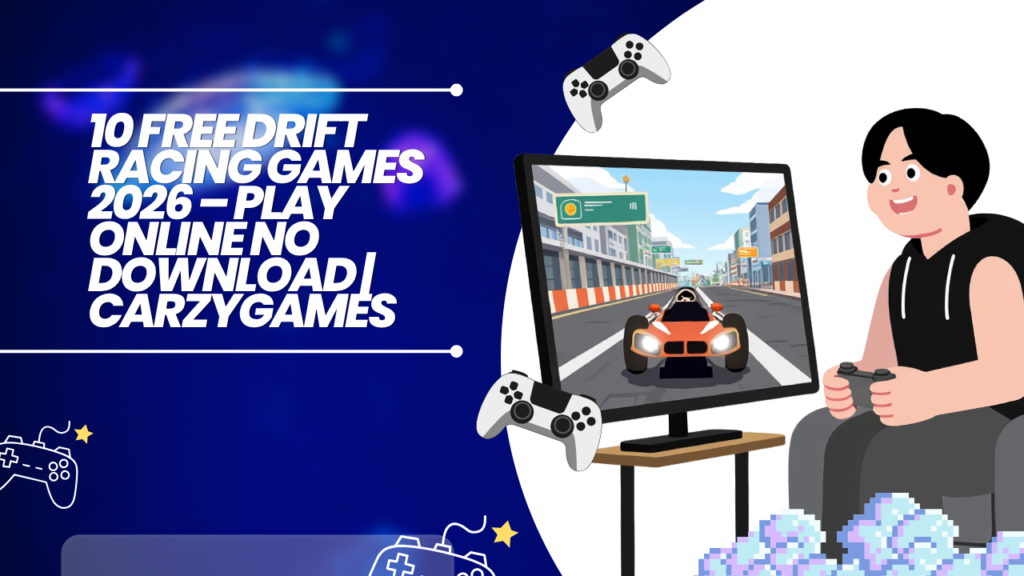 10 Free Drift Racing Games 2026 – Play Online No Download | CarzyGames