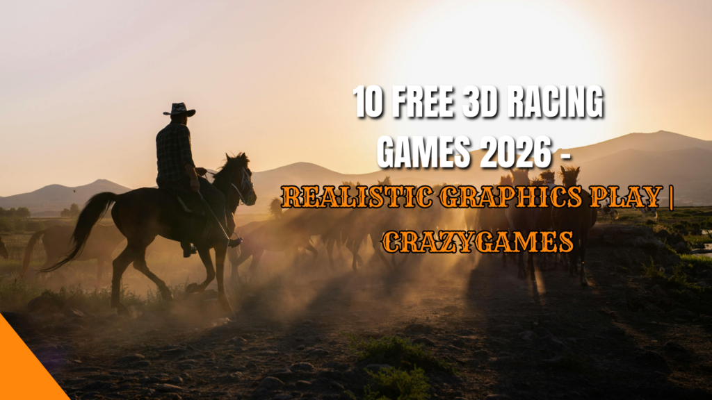 10 Free 3D Racing Games 2026 – Realistic Graphics Play | CrazyGames