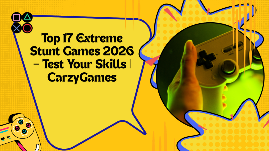 Top 17 Extreme Stunt Games 2026 – Test Your Skills | CarzyGames